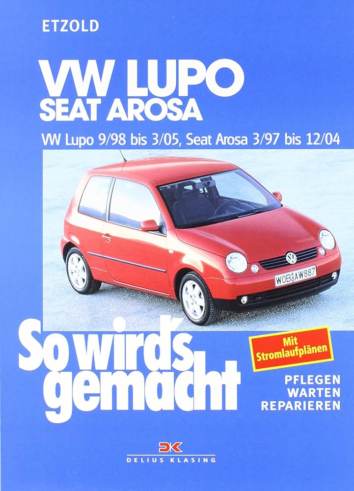 VW Lupo 9/98-3/05, Seat Arosa 3/97-12/04: So wird’s gemacht - Band 118 cover image