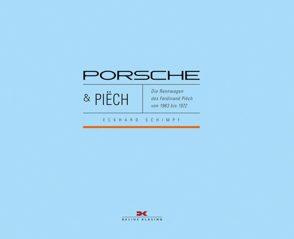 Porsche & Piëch: Die Rennwagen des Ferdinand Piëch von 1963 bis 1972 cover image
