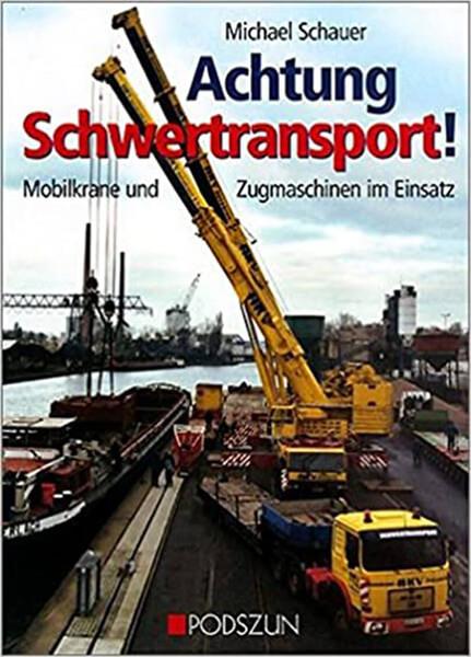 Achtung Schwertransport! Mobilkrane und Zugmaschinen im Einsatz