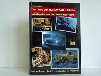 Der Weg zur Borgward Isabella. Unbekanntes aus der Versuchsabteilung (Autos aus Bremen, Band 4) cover image