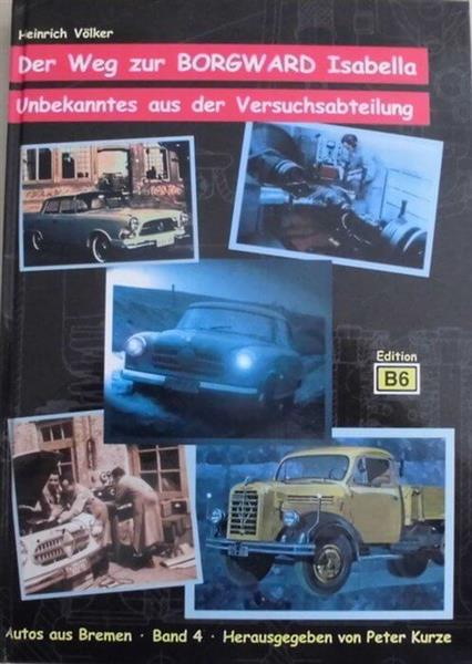 Der Weg zur Borgward Isabella - Unbekanntes aus der Versuchsabteilung